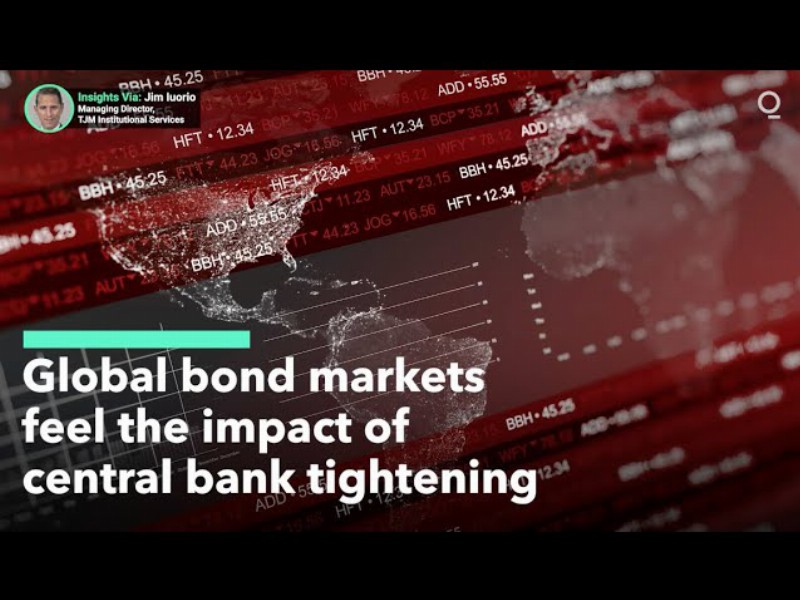 Bond Markets Feel The Squeeze Of Central Bank Tightening