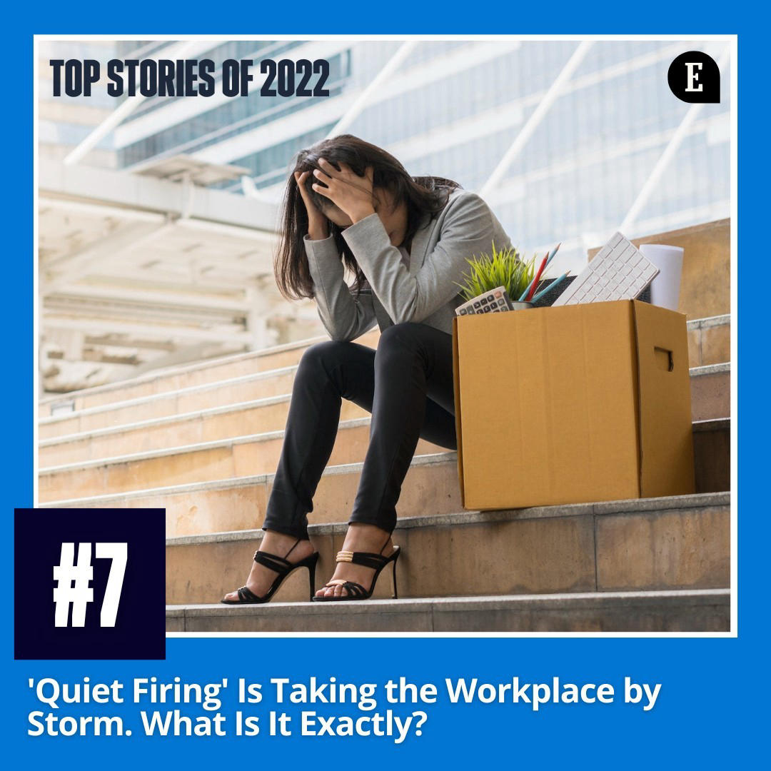 Entrepreneur - Our 7th biggest story of the year broke down quiet quitting's antithesis, quiet firin