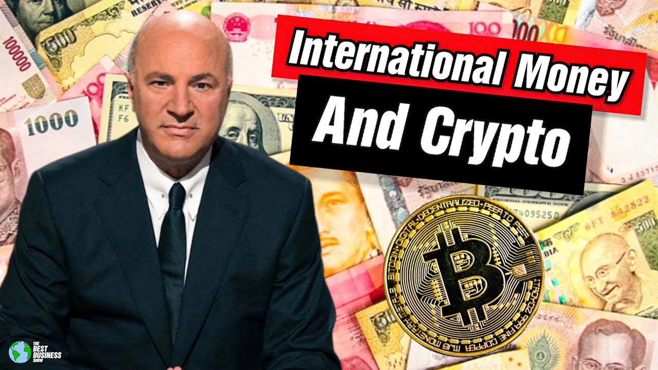 image 0 How International Money Is Looking At Crypto: Kevin O'leary