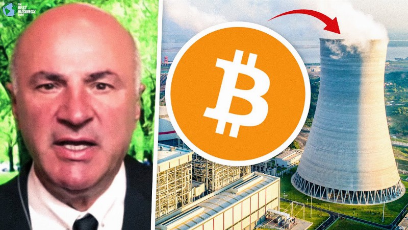 Kevin O'leary: Bitcoin Miners Should Adopt Nuclear Power