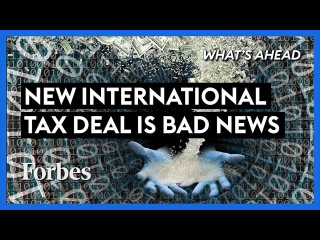 image 0 New International Tax Deal Is Bad News For U.s. Taxpayers - Steve Forbes : Forbes