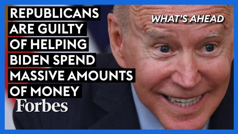 Republicans Are Guilty Of Helping Biden Spend Massive Amounts Of Money : What's Ahead