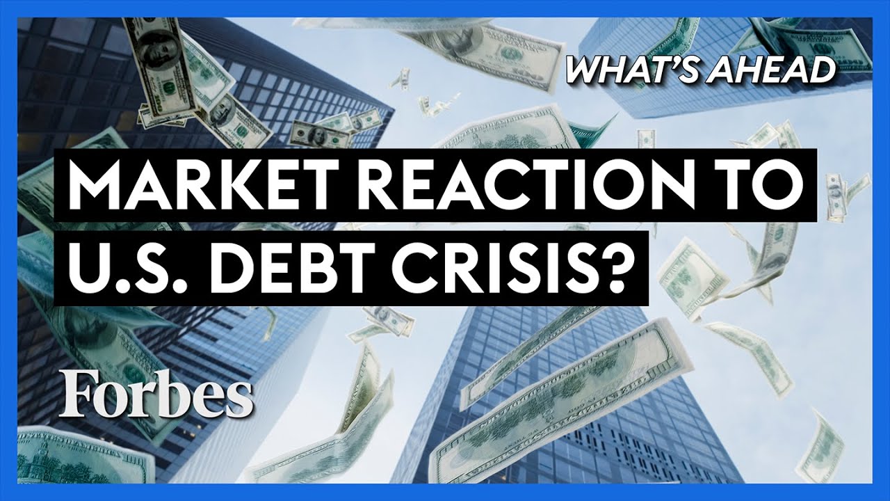 image 0 U.s. Debt-ceiling Crisis: How Will The Markets React? - Steve Forbes : What's Ahead : Forbes