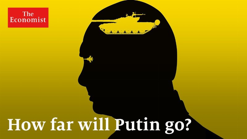 image 0 War In Ukraine: How Far Will Putin Go? : The Economist