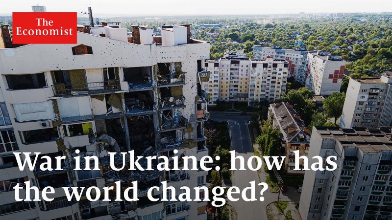 War In Ukraine: How Has The World Changed? : The Economist